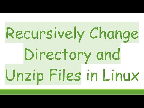 Recursively Change Directory and Unzip Files in Linux
