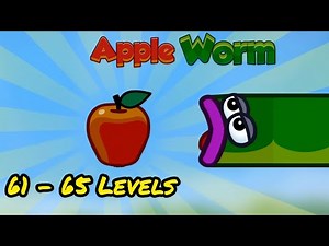 Apple Worm - First 61 - 65 Levels Complete Guide & Gameplay