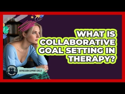 What Is Collaborative Goal Setting In Therapy?