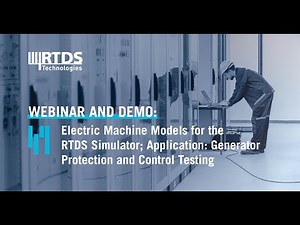 Electric Machine Models for the RTDS Simulator; Application: Generator Protection & Control Testing