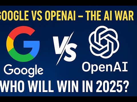 Google vs OpenAI – The AI War for the Future (Who Will Win in 2025?)