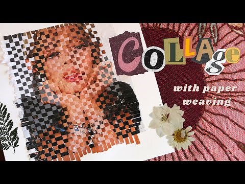 ☆ how i make woven collage with paper weaving ☆