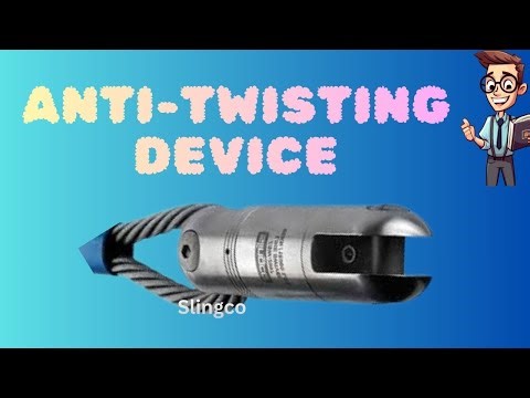 Anti Twisting Device Explained
