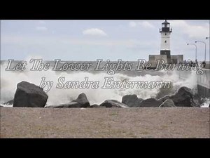 Let the Lower Lights Be Burning Sung by Sandra Entermann