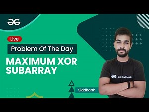 Maximum XOR subarray | Problem Of the Day: 14-08-2021 | Siddharth