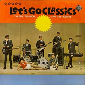 Takeshi Terauchi And The Bunnys - Let's Go Classics