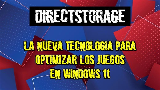 🎮 ¿Qué es DIRECTSTORAGE? La nueva tecnología (API) para Windows 11