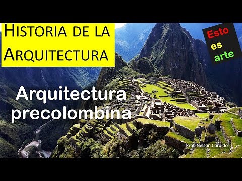 6 Pre-Columbian architecture - Olmec, Toltec, Aztec, Inca and Mayan civilizations or cultures