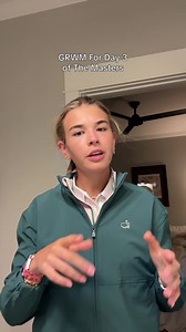 GRWM: Day 3 at The Masters — Last Day at Augusta
