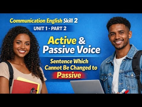 Comumnicative English freshman course skill 2 unit 1 part 2 Active and passive voice by Afaan Oromo