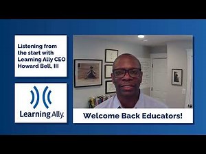 Learning Ally CEO Howard Bell shares our Back to School message