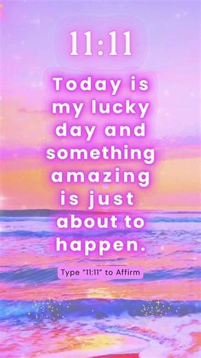 ✨11:11 It's Your Lucky Day! ✨ Something Amazing is Happening ✨11:11 Angel Number Affirmation💫