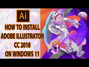 How to install Adobe Illustrator CC 2018 on Windows 11