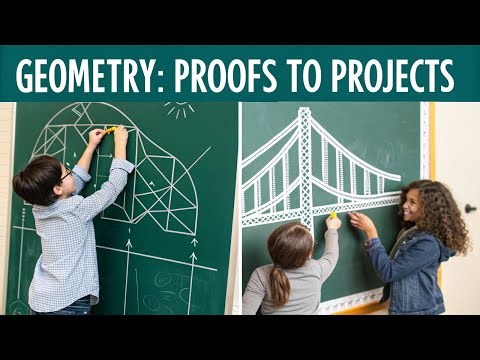 Geometry Proofs to Projects : Making Math Relevant for Every Student