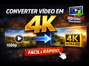 How to Convert Video to 4K with HD Video Downloader (EASY AND FAST!)