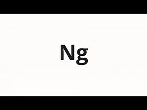 How to pronounce Ng