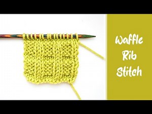 How to Knit: Waffle Rib | Easy Knit & Purl Stitch Pattern | Knitting Tutorial for Beginners