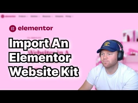 How To Import An Elementor Website Kit
