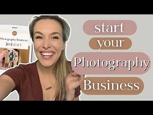 Exact Steps For Starting Your Photography Business Today