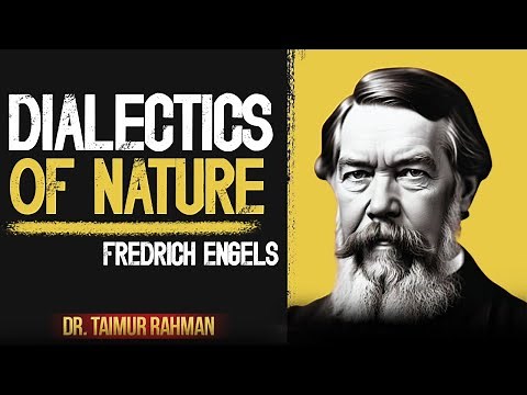 Marxism lecture 6: Dialectics of Nature - Fredrick Engels