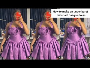 DIY : HOW TO MAKE A STYLISH UNDER BURST MILKMAID BASQUE GATHERED DRESS #HOW