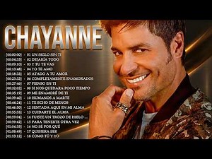 Sus Mejores Baladas: CHAYANNE Éxitos Romanticos
