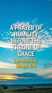 Short Prayer | Prayer of Humility Before the Throne of Grace