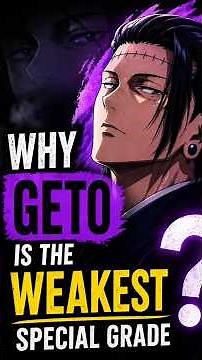 Why Geto is the Weakest Special Grade (JJK Explained) | The Truth About Geto’s Power