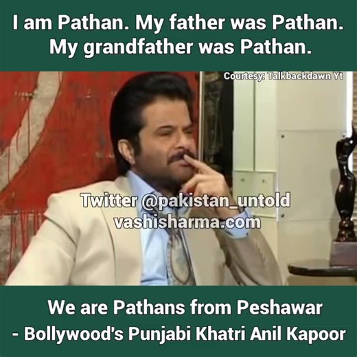 Anil Kapoor's claim that he and his forefathers were Pathans from Peshawar is almost certainly false, and it rests on a shallow reading of the city's history and demography, especially in the pre-Partition era.Peshawar was historically not a Pashto speaking city but a Hindko speaking one, and until well into the twentieth century its population was made up mostly of Hindkowans (Hindu, Sikh and Muslim) alongside smaller Punjabi and Pashtun communities. Hindko is a language closely related to stan