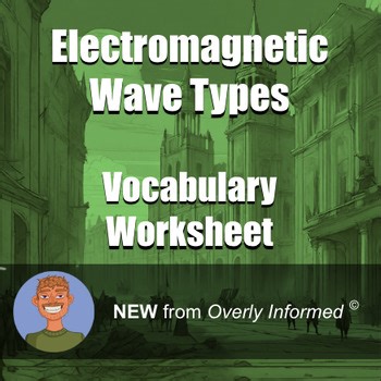 Electromagnetic Wave Types Vocabulary Worksheet
