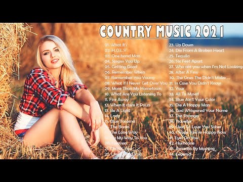 Country Music Playlist 2021 - Top New Country Songs 2021 - Best Country Hits Right Now - Music 2021