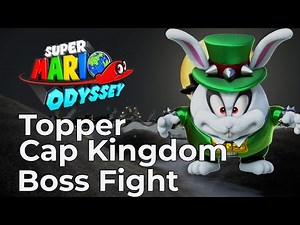 Cap Kingdom: Topper | Boss Fight [Super Mario Odyssey]