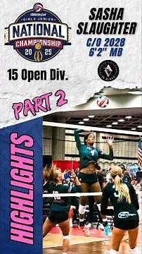 Sasha Slaughter #9 2025 USAV Jr. National Championship Highlights | 15 Open | .529% Hitting | 2 of 2