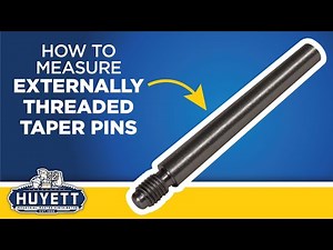How to Measure Externally Threaded Taper Pins - Huyett.com