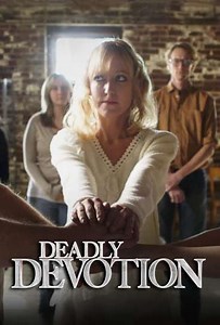Deadly Devotion (2013-2015) - TV Show