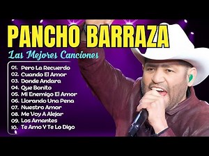 Pancho Barraza Mix Éxitos 2024 ~ Colección de 90 Grandes Éxitos ~ Música Romántica de los 90