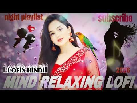 🎧 2026 Ghuncha Hai Gul Hai ❤️ | 90s Bollywood Hindi LoFi Remix | Old Is Gold | Slowed + Reverb lofix