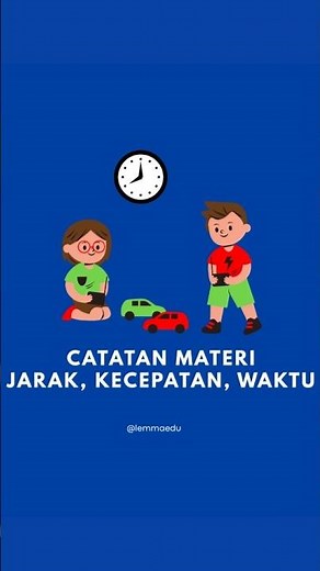 Materi dan Soal TKA Matematika - Jarak, Kecepatan, Waktu