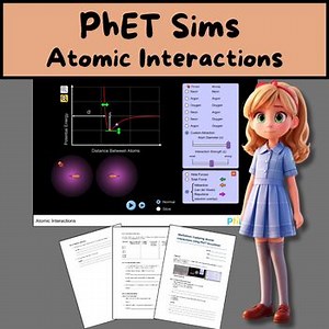 Worksheet: Exploring Atomic Interactions Using PhET Simulation (No Prep)
