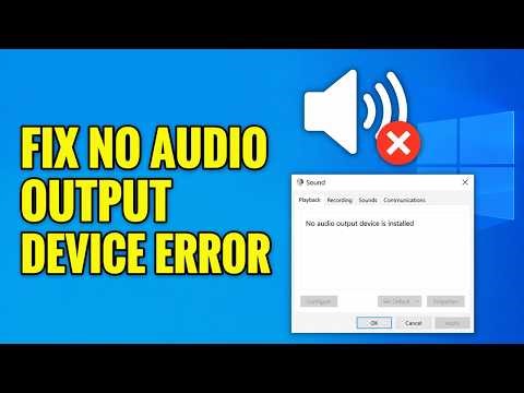 How To Fix No Audio Output Device Is Installed Error In Windows 10