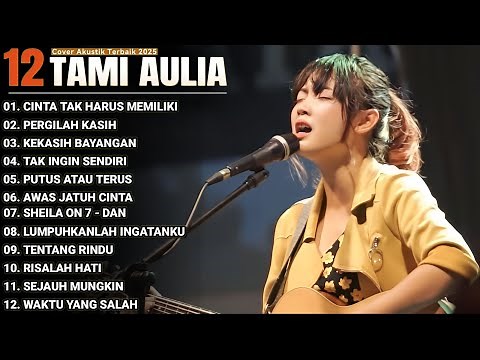 Tami Aulia Full Album - Cinta Tak Harus Memiliki | Lagu Galau Viral Tiktok 2025