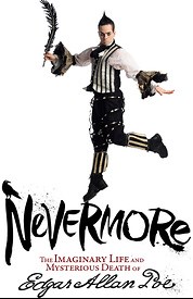 Nevermore – The Imaginary Life and Mysterious Death of Edgar Allan Poe