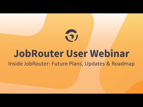Inside JobRouter: Future Plans, Updates & Roadmap