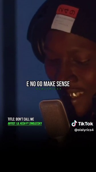 Don't Call Me by Lil Kesh and Zinoleesky - Lyrics