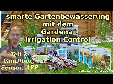 smarte Gartenbewässerung mit Gardena Irrigation Control - Teil 2 (Sensor, Ventilbox, App)