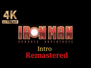 Iron Man: Armored Adventures - Intro Season 1 | 4K | Remaster