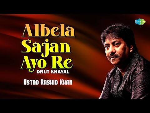 Albela Sajan Ayo Re | Ustad Rashid Khan | Raag Ahir Bhairav | Indian Classical Music | Folk Song
