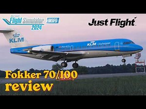 This Could Be the Best Airliner in MSFS 2024! | just Flight Fokker 70 & 100 Professional Review