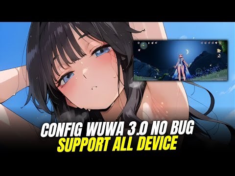 Config Wuthering Waves 3.0 Anti Bug, Mengatasi Lag, Frame Drop, Stuttering, Force Close