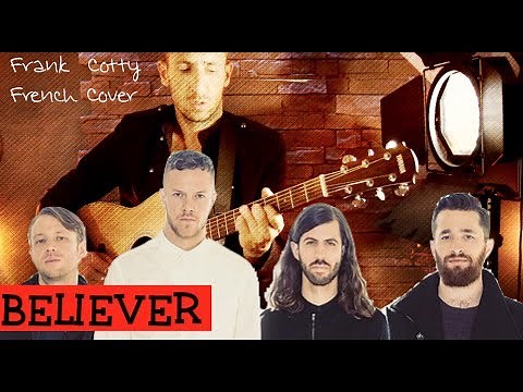 Imagine Dragons - Believer (traduction en francais) COVER Frank Cotty